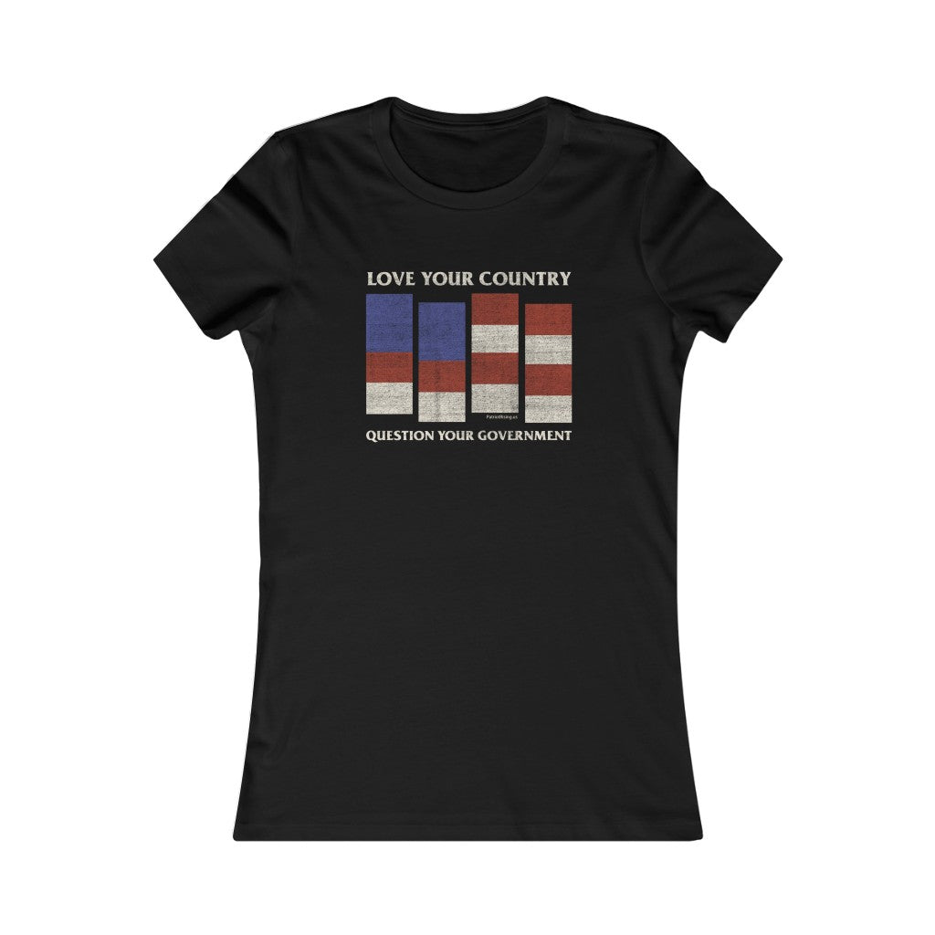 777 Flag Graphic – LOVE YOUR COUNTRY + QUESTION YOUR GOVERNMENT - Women's Favorite Tee